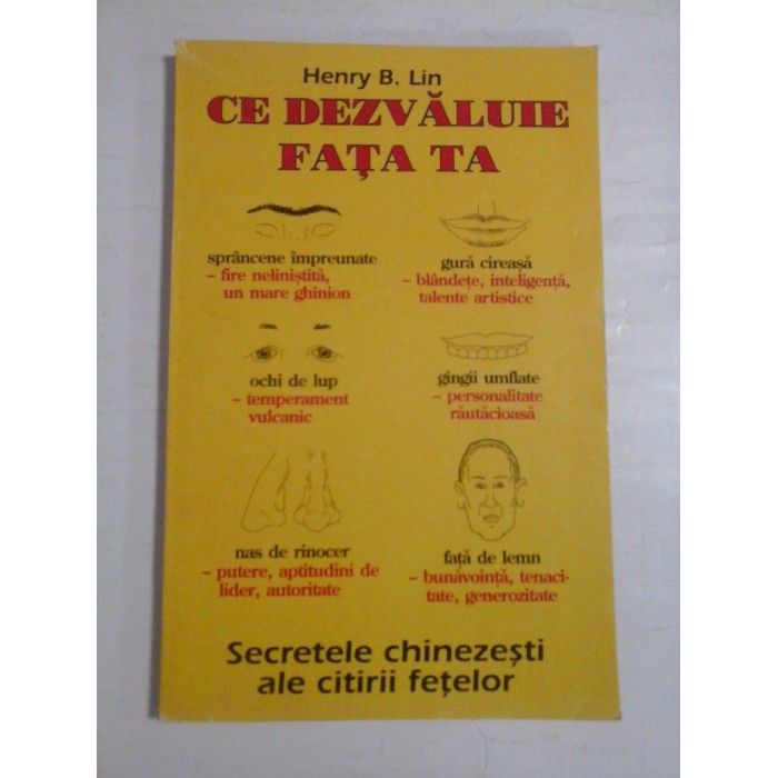 CE DEZVALUIE FATA TA - SECRETELE CHINEZESTI ALE CITIRII FETELOR - HENRY B. LIN CE DEZVALUIE FATA TA - SECRETELE CHINEZESTI ALE CITIRII FETELOR - HENRY B. LIN